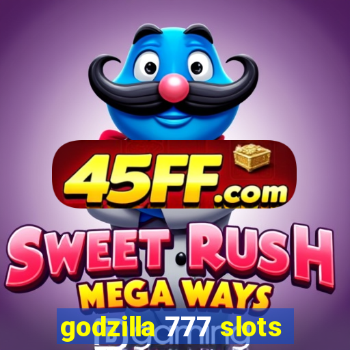 godzilla 777 slots